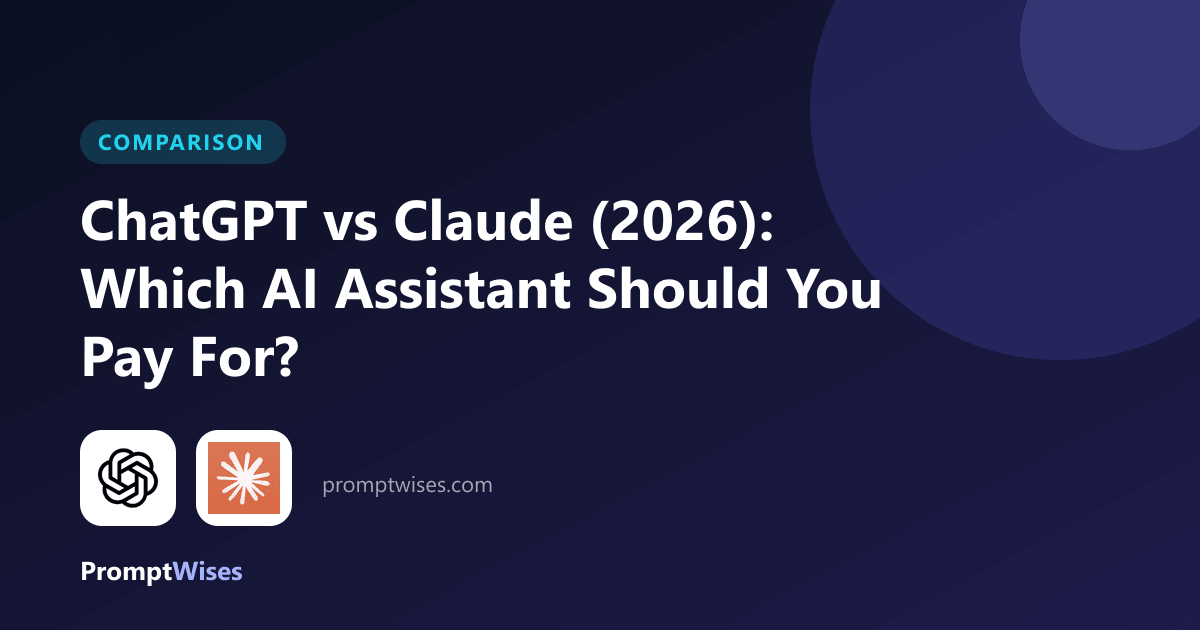 ChatGPT vs Claude (2026): Which AI Assistant Should You Pay For?