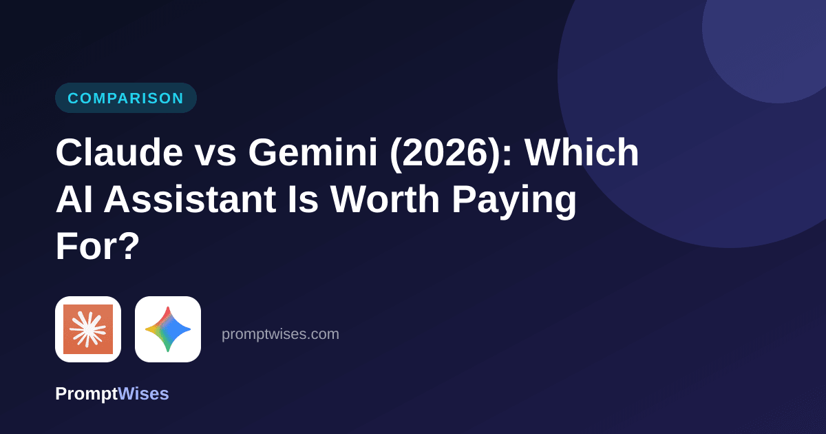 Claude vs Gemini (2026): Which AI Assistant Is Worth Paying For?