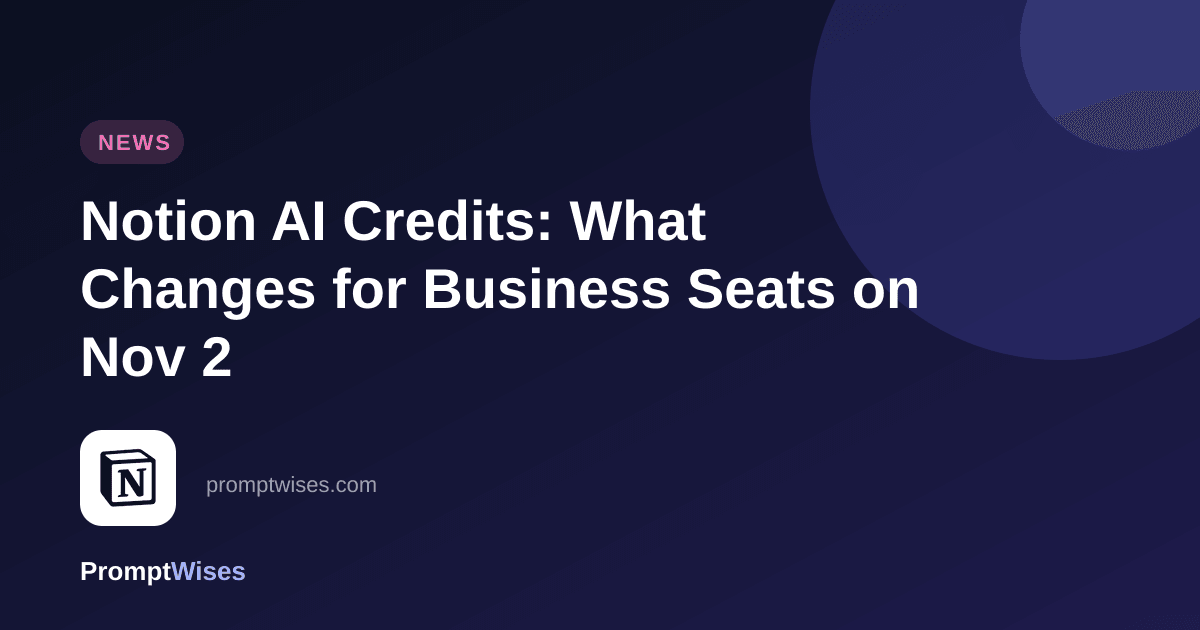 Notion AI Credits: What Changes for Business Seats on Nov 2