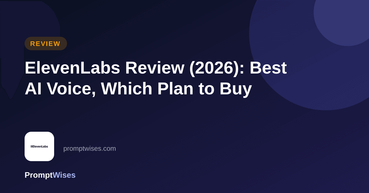 ElevenLabs Review (2026): Best AI Voice, Which Plan to Buy